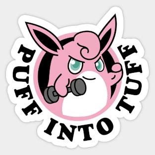 Puff into tuff Sticker